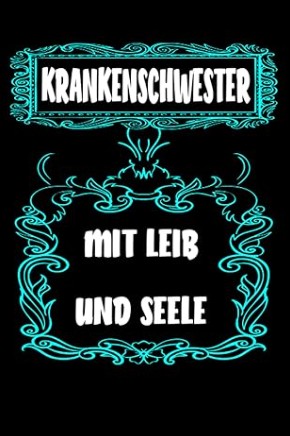 Krankenschwester Notizbuch mit Spruch mit Leib und Seele Pflege Beruf