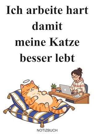 Lustiges Notizbuch Katze Humor ich arbeite hart damit meine Katze besser lebt Büro Laptop Katze Geschenk Katzenliebhaber